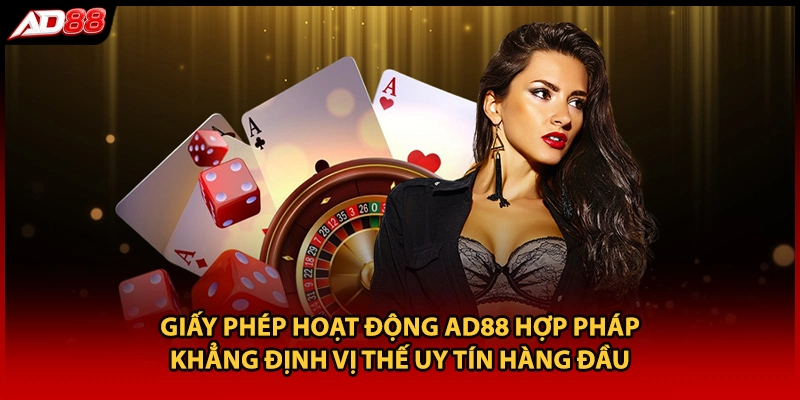 Giấy phép hoạt động AD88 hợp pháp khẳng định vị thế uy tín hàng đầu